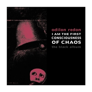I am the first consciousness of chaos : the black album - Odilon Redon