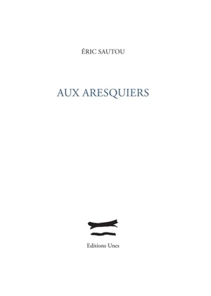 Aux Aresquiers - Eric Sautou