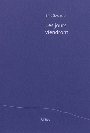 Les jours viendront - Eric Sautou