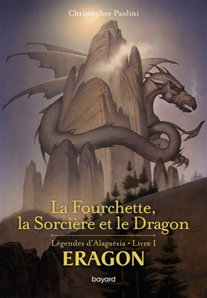 Eragon : légendes d'Alagaësia. Vol. 1. La fourchette, la sorcière et le dragon - Christopher Paolini