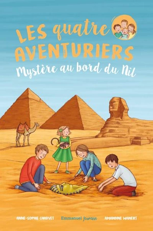 Les quatre aventuriers. Vol. 7. Mystère au bord du Nil - Anne-Sophie Chauvet