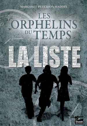 Les orphelins du temps. Vol. 1. La liste - Margaret Peterson Haddix