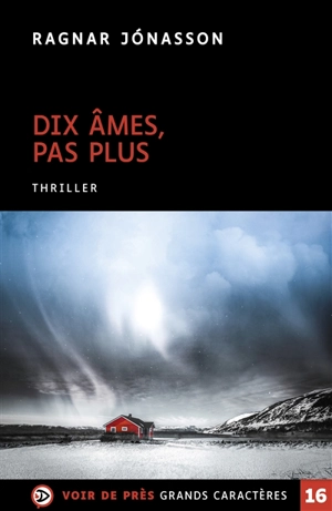 Dix âmes, pas plus : thriller - Ragnar Jonasson