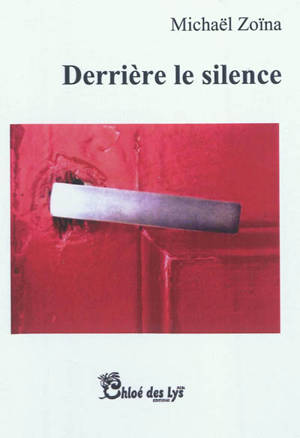 Derrière le silence - Michaël Zoïna