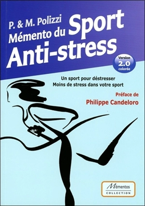 Mémento du sport anti-stress : un sport pour déstresser, moins de stress dans votre sport - Pascale Polizzi