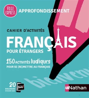 Français pour étrangers : 150 activités ludiques pour se (re)mettre au français - Nadine Nunez