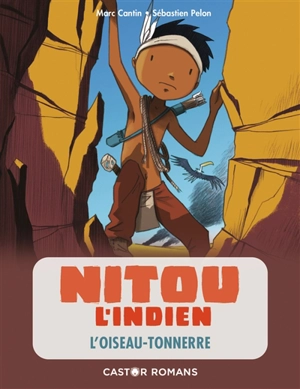 Nitou l'Indien. Vol. 11. L'oiseau-tonnerre - Marc Cantin