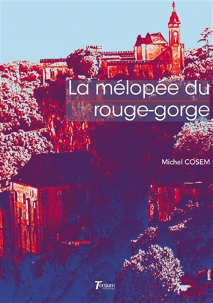 La mélopée du rouge-gorge - Michel Cosem