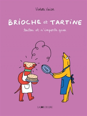 Brioche et Tartine. Toutou et n'importe quoi - Violette Vaïsse