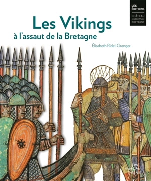 Les Vikings à l'assaut de la Bretagne - Elisabeth Ridel-Granger