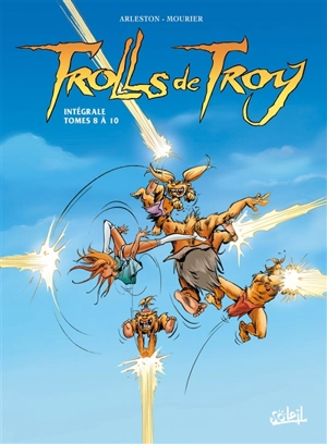 Trolls de Troy : intégrale. Tomes 8 à 10 - Christophe Arleston