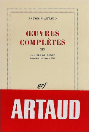 Oeuvres complètes. Vol. 19. Cahiers de Rodez : décembre 1945-janvier 1946 - Antonin Artaud