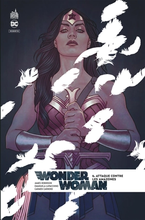 Wonder Woman rebirth. Vol. 6. Attaque contre les Amazones - James Robinson