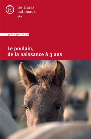Le poulain, de la naissance à 3 ans - Institut français du cheval et de l'équitation