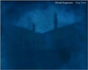 Hiroshi Sugimoto Stop Time - Hiroshi Sugimoto