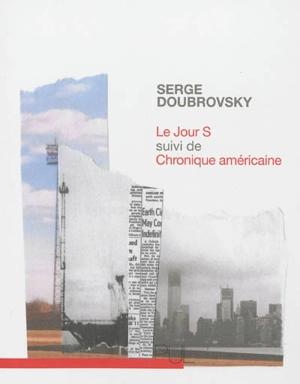 Le jour S. Chronique américaine : roman discontinu - Serge Doubrovsky