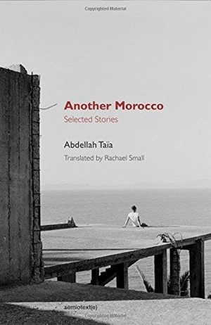 Abdellah Taia Another Morocco - Abdellah Taïa