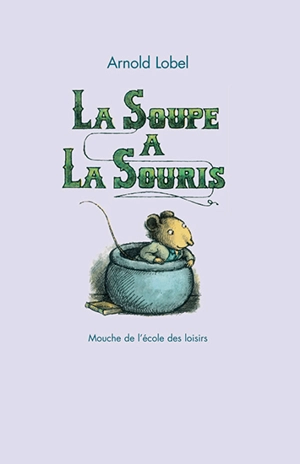 La soupe à la souris - Arnold Lobel