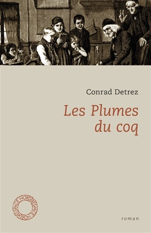Les plumes du coq - Conrad Detrez