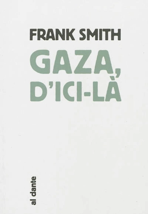 Gaza, d'ici-là - Frank Smith