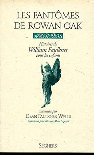 Les Fantômes de Rowan Oak - Dean Faulkner Wells