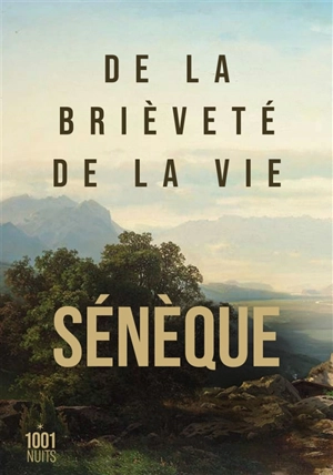 De la brièveté de la vie - Sénèque