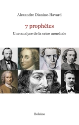 7 prophètes : une analyse de la crise mondiale - Alexandre Dianine-Havard