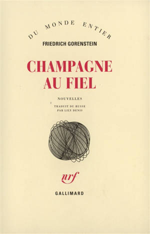 Champagne au fiel - Friedrich Gorenstein