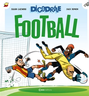 Dicodrôle football - Julien Cazarre