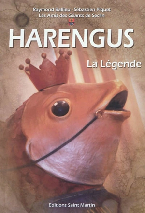 Harengus : la légende - Raymond Ballieu