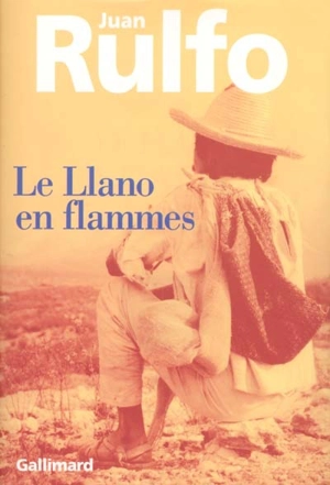 Le Llano en flammes - Juan Rulfo