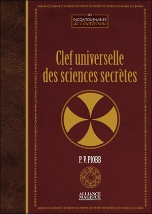 Clef universelle des sciences secrètes - Pierre Piobb