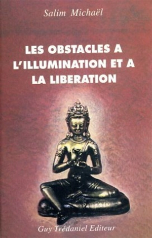 Les Obstacles à l'illumination et à la libération - Salim Michaël