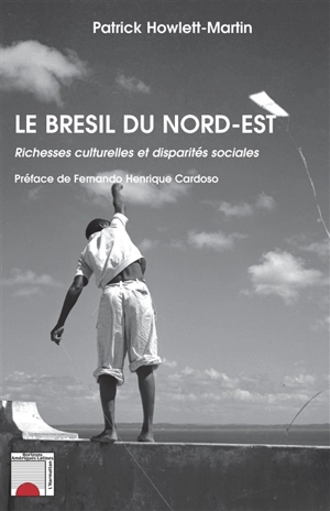 Le Brésil du Nord-Est : richesses culturelles et disparités sociales - Patrick Howlett-Martin