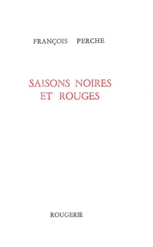 Saisons noires et rouges - François Perche