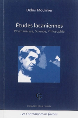 Etudes lacaniennes : psychanalyse, science, philosophie - Didier Moulinier