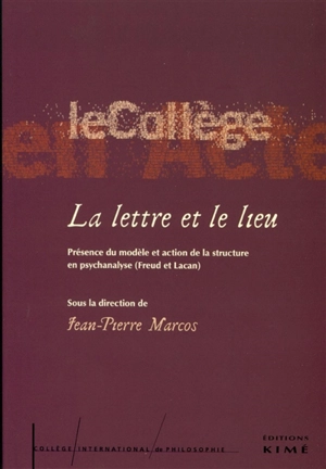 La lettre et le lieu : présence du modèle et action de la structure en psychanalyse (Freud et Lacan)