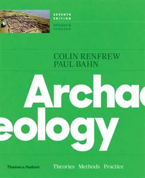 Archaeology (7th ed) : Theories, Methods, and Practice - Colin Renfrew