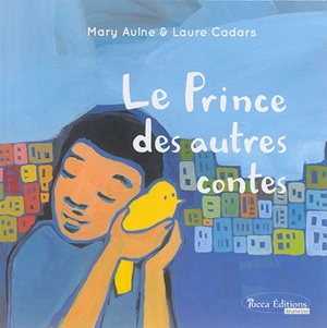 Le prince des autres contes - Mary Aulne