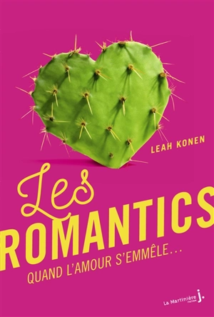 Les romantics : quand l'amour s'emmêle... - Leah Konen