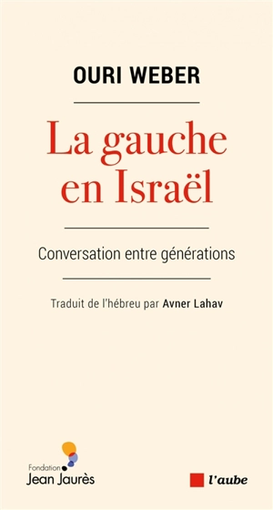 La gauche en Israël : conversation entre générations - Ouri Weber