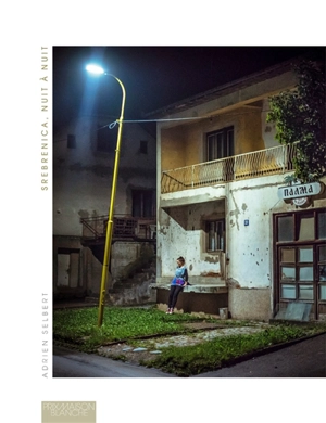 Srebrenica, nuit à nuit - Adrien Selbert