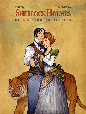 Sherlock Holmes. Vol. 3. Sherlock Holmes et l'énigme du Jodhpur - Roger Seiter