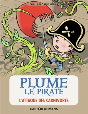 Plume le pirate. Vol. 5. L'attaque des carnivores - Paul Thiès