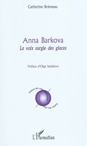 Anna Barkova : la voix surgie des glaces - Catherine Brémeau