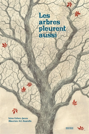 Les arbres pleurent aussi - Irène Cohen-Janca