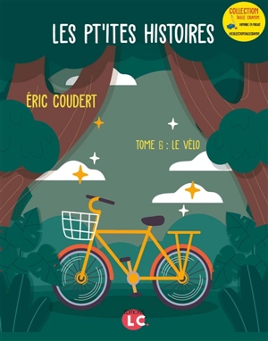 Les pt'ites histoires. Vol. 6. Le vélo - Eric Coudert