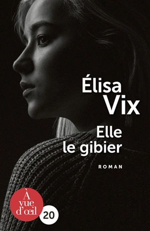 Elle le gibier - Elisa Vix