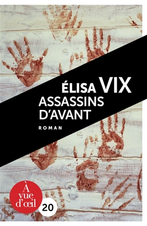 Assassins d'avant - Elisa Vix