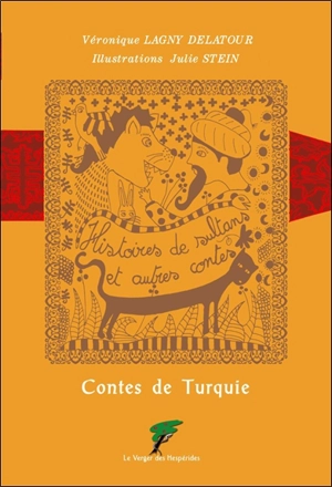 Histoires de sultans : et autres contes : contes de Turquie - Véronique Lagny-Delatour